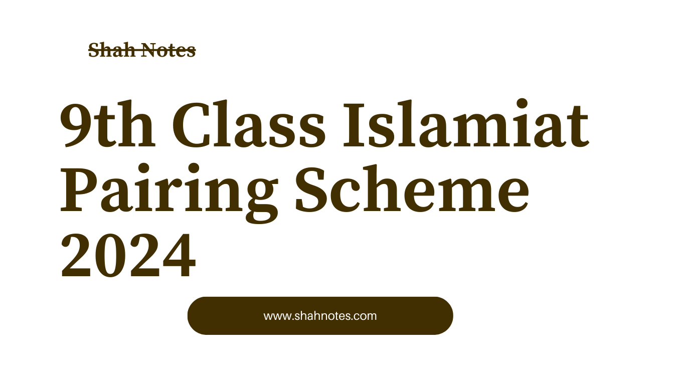 9th Class Islamiat Pairing Scheme 2024