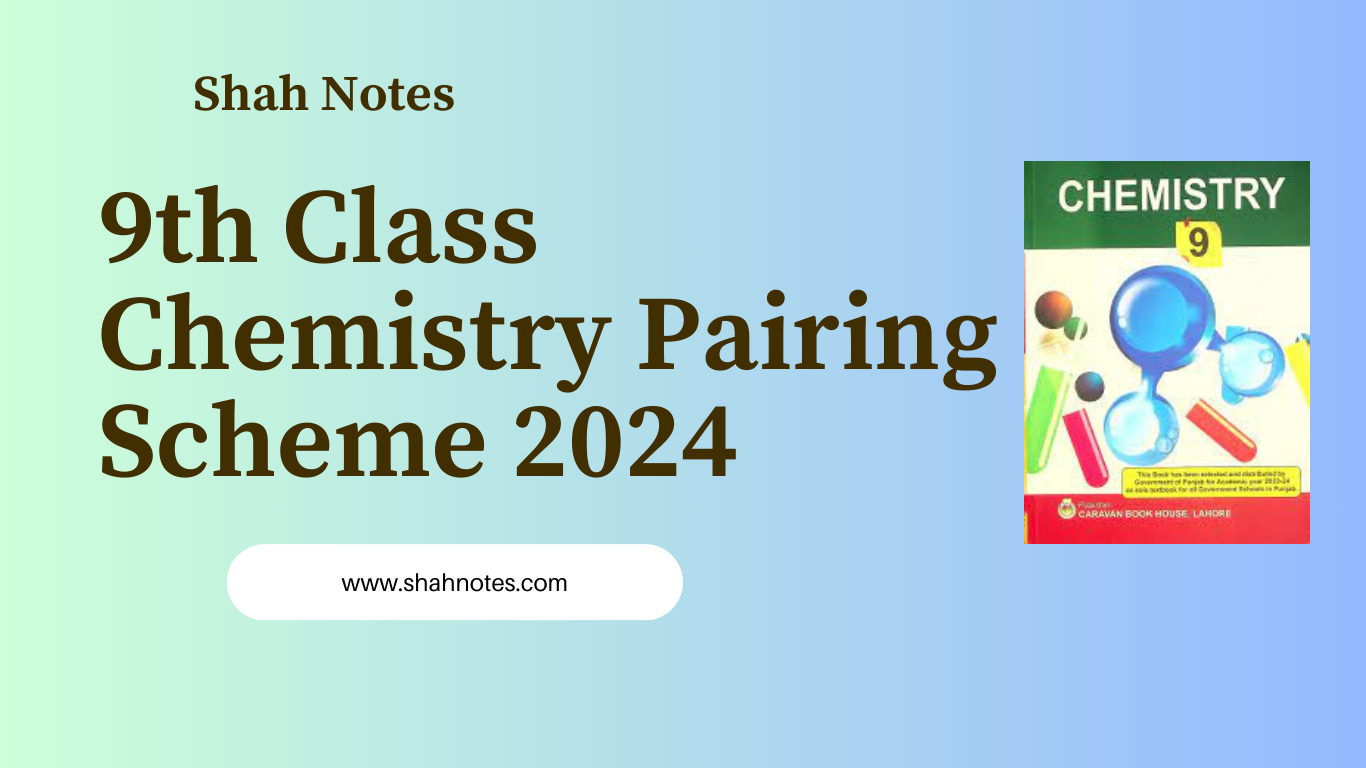 9th Class Chemistry Pairing Scheme 2024